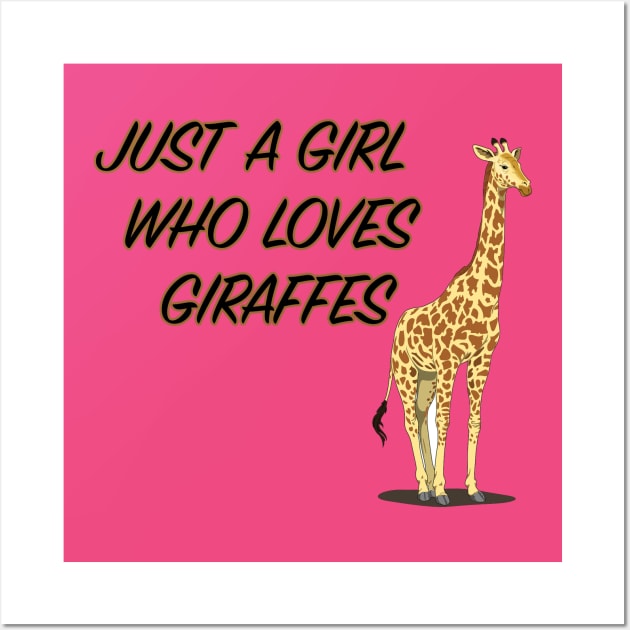 Just A Girl Who Loves Giraffes Wall Art by BlueDolphinStudios